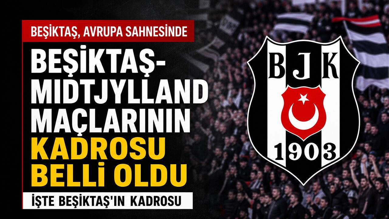 Beşiktaş’ın Midtjylland maç kadrosu belli oldu