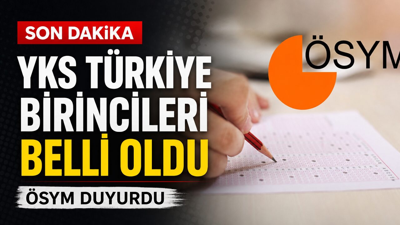 YKS Türkiye birincileri açıklandı