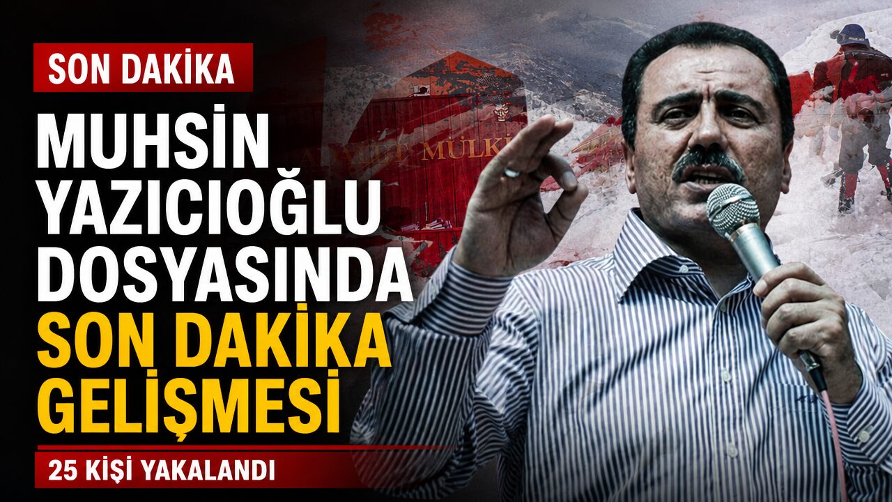 Muhsin Yazıcıoğlu davasında flaş gelişme: 25 şüpheli yakalandı