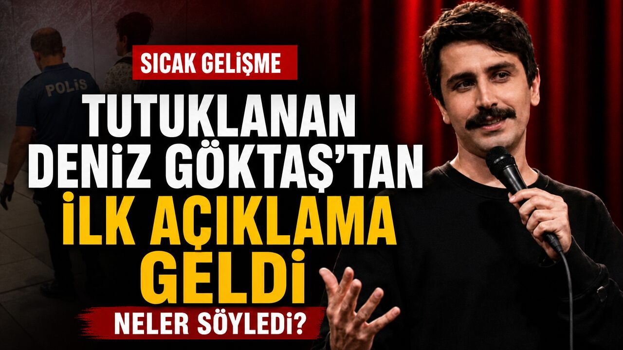Tutuklanan Deniz Göktaş’tan ilk açıklama