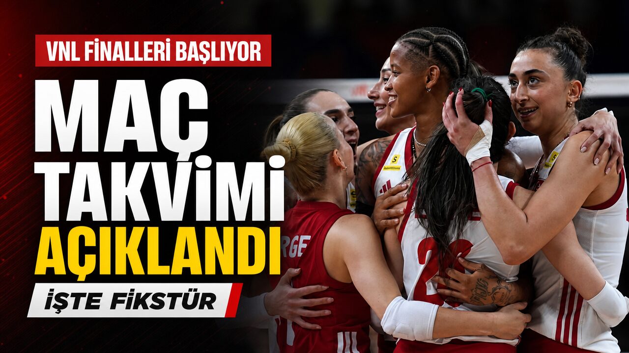 VNL finalleri takvimi netleşti! İşte Filenin Sultanları maç programı