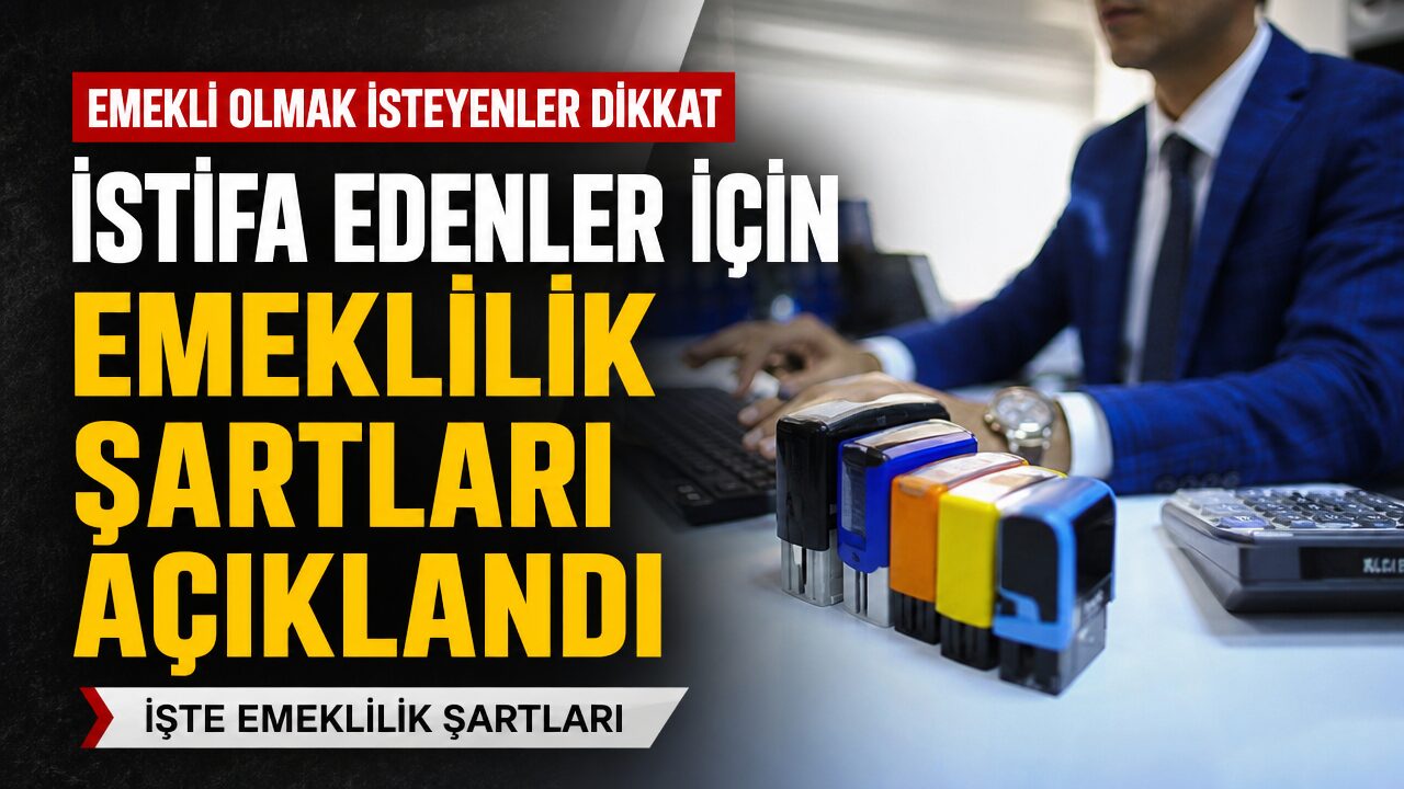 İstifa eden memura emeklilik müjdesi: Prim ve yaş şartı detayı