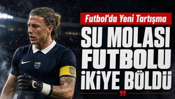Dünya Kupası’nda ‘’250 milyon dolarlık’’ tartışma: Su molası futbolu ikiye böldü
