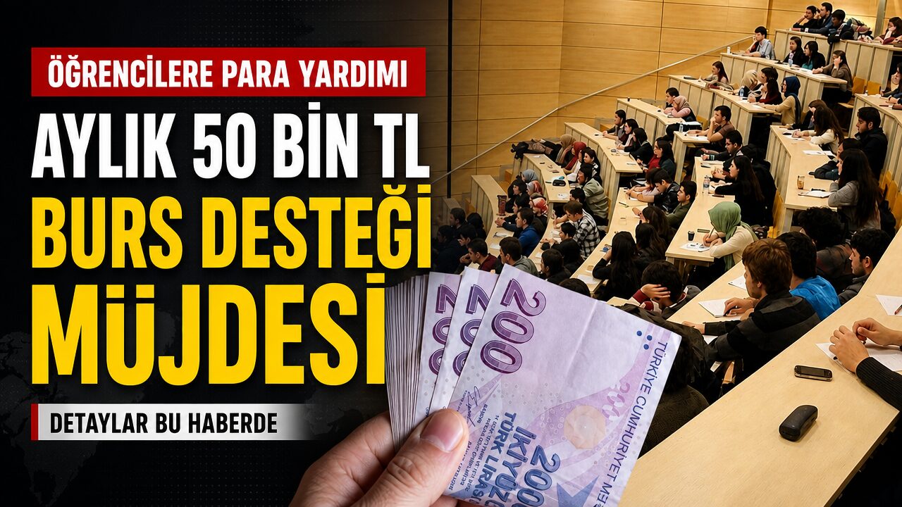 Üniversite öğrencilerine aylık 50 bin TL burs desteği