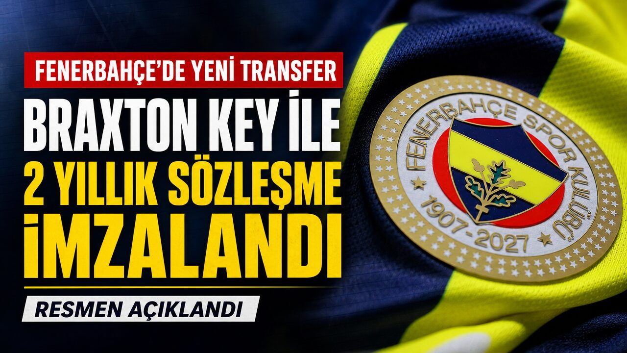 Fenerbahçe, Braxton Key’i renklerine bağladı