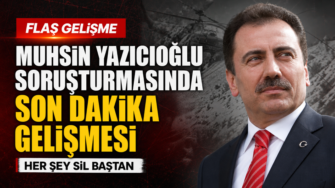 Muhsin Yazıcıoğlu soruşturması sil baştan başlıyor