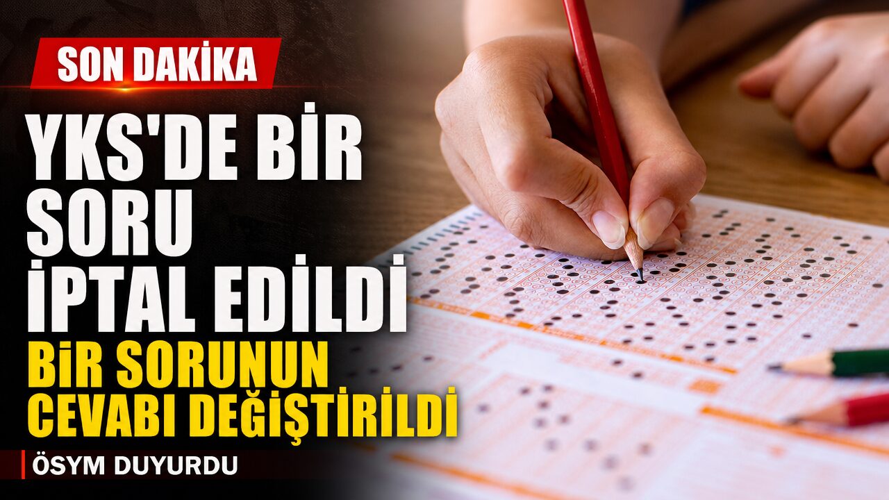 YKS’de bir soru iptal edildi