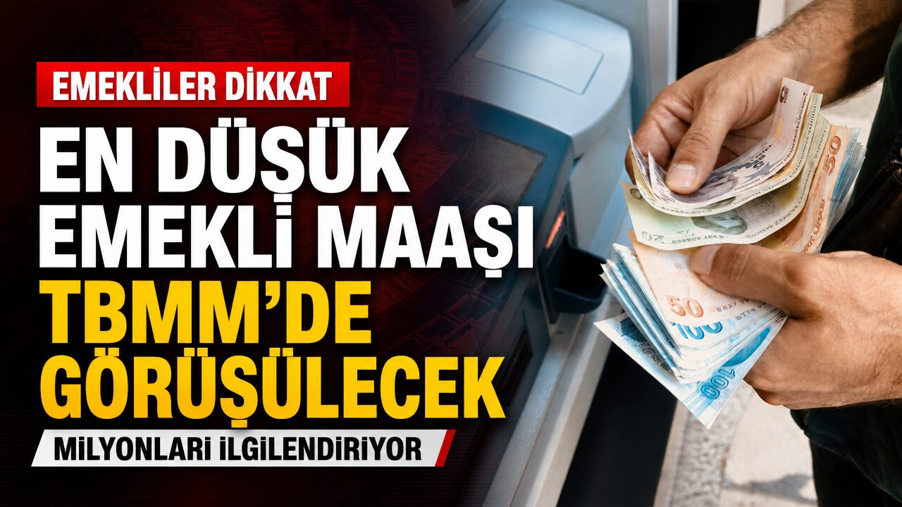 En düşük emekli maaşı TBMM’de