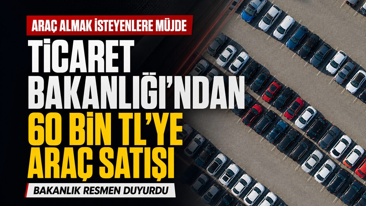 Ticaret Bakanlığı 60 bin TL’ye otomobil satıyor