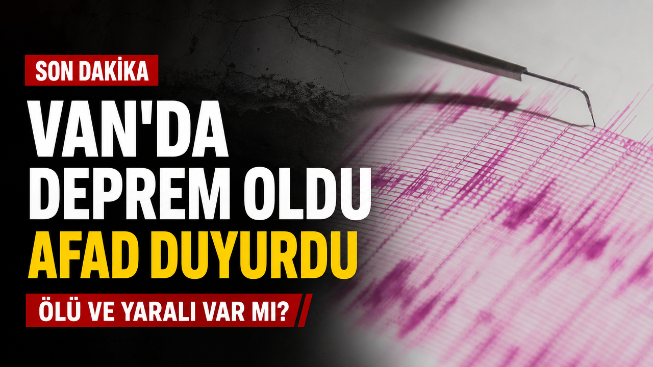 Van’da deprem oldu
