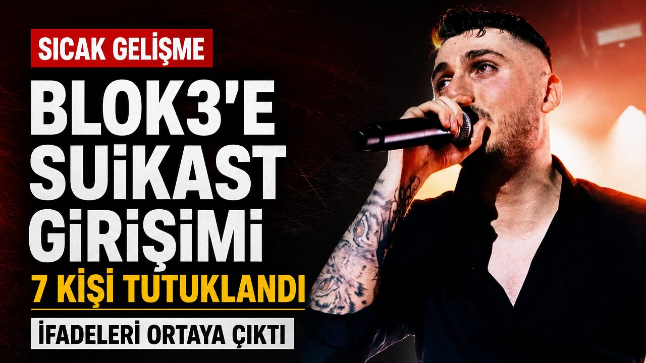 Blok3’e suikast planında 7 kişi tutuklandı: İfadeleri ortaya çıktı