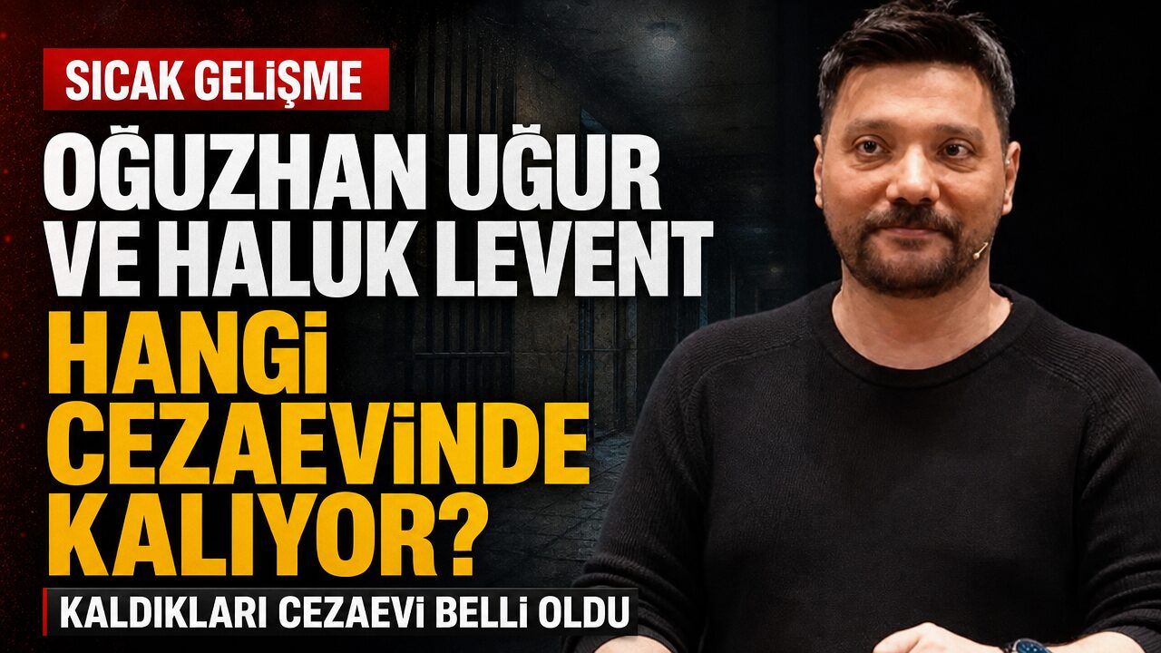 Haluk Levent ve Oğuzhan Uğur’un kaldığı cezaevi belli oldu