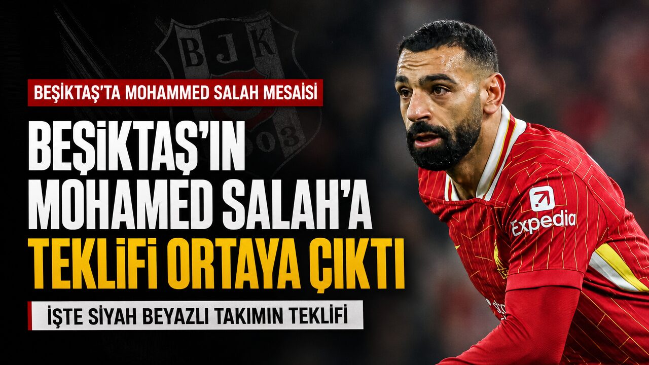 Beşiktaş’ın Mohamed Salah’a sunduğu teklif ortaya çıktı