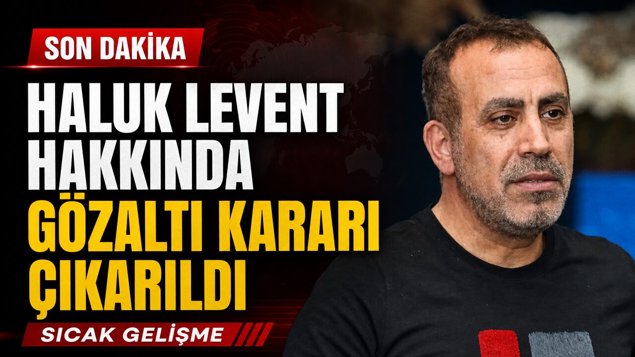 Haluk Levent’e gözaltı kararı çıkarıldı