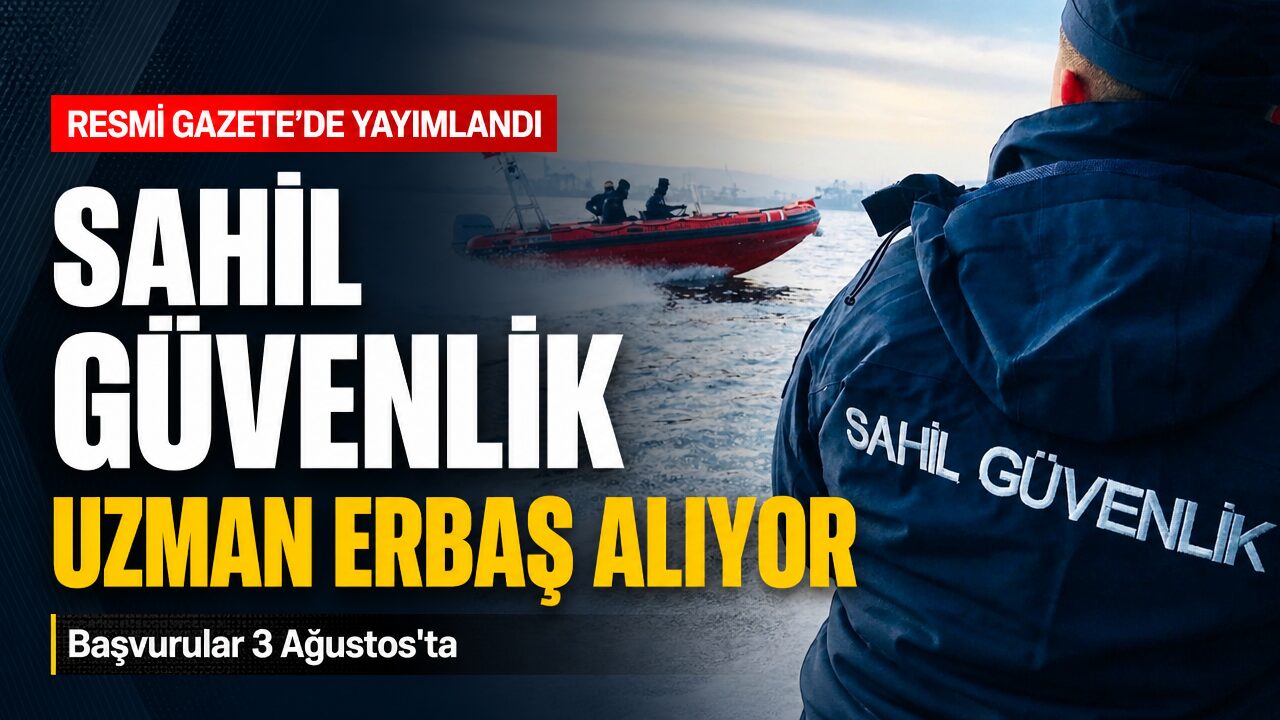 Sahil Güvenlik Komutanlığı yeni personel alımı yapacak