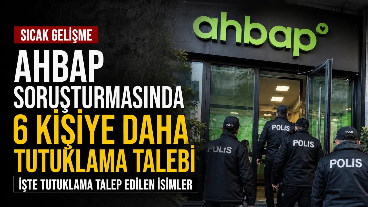 Ahbap soruşturması kapsamında 6 kişiye daha tutuklama talebi: 5 kişi serbest kaldı