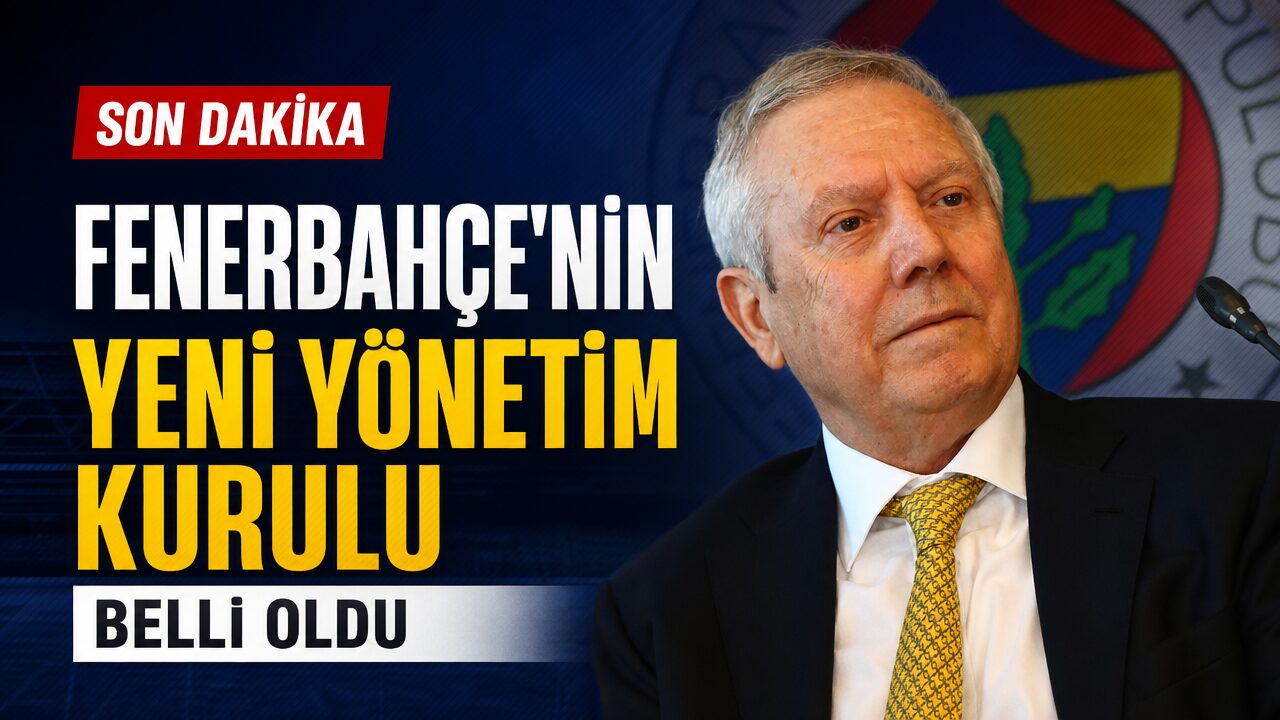 Fenerbahçe Futbol AŞ’nin yeni yönetim kurulu belli oldu