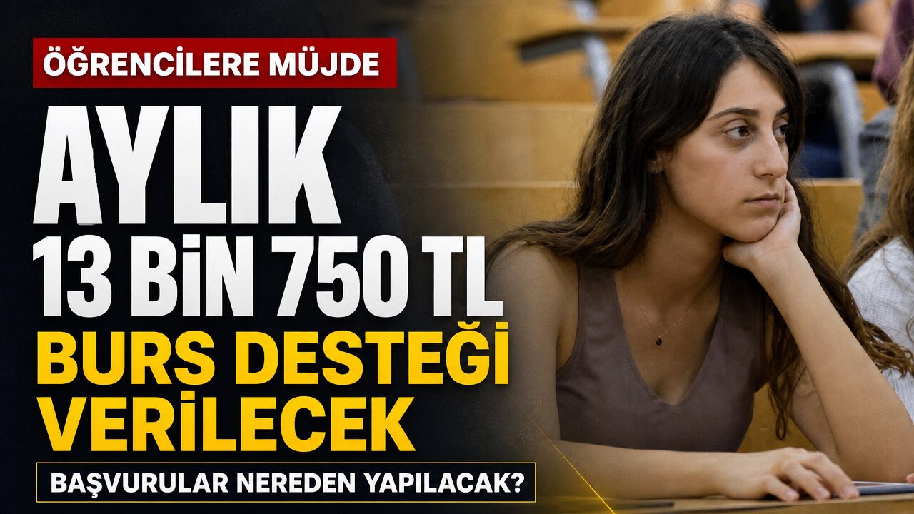 Bakanlıktan üniversite öğrencilerine 13 bin 750 TL burs: Başvuru tarihleri 1-15 Eylül