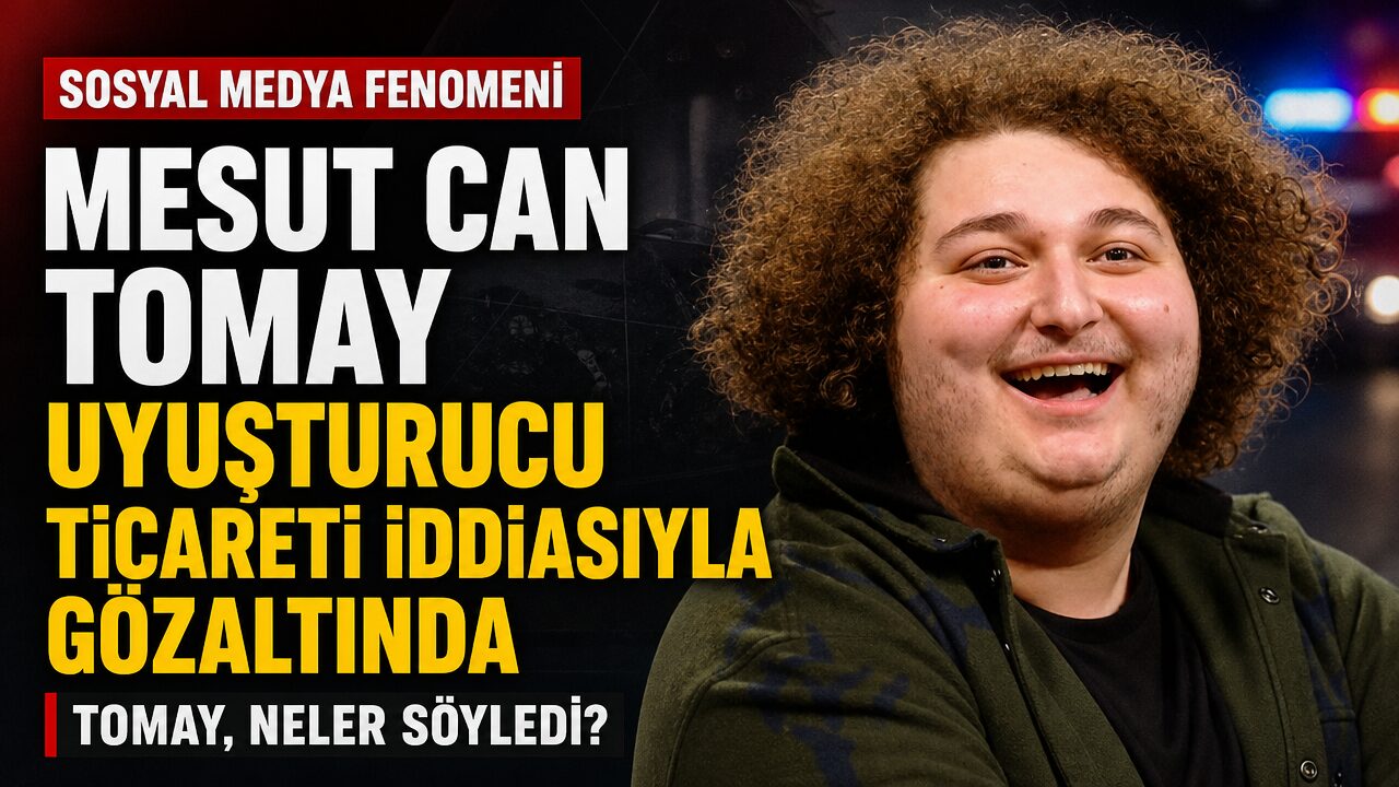 Sosyal medya fenomeni Mesut Can Tomay uyuşturucu ticareti iddiasıyla gözaltına alındı