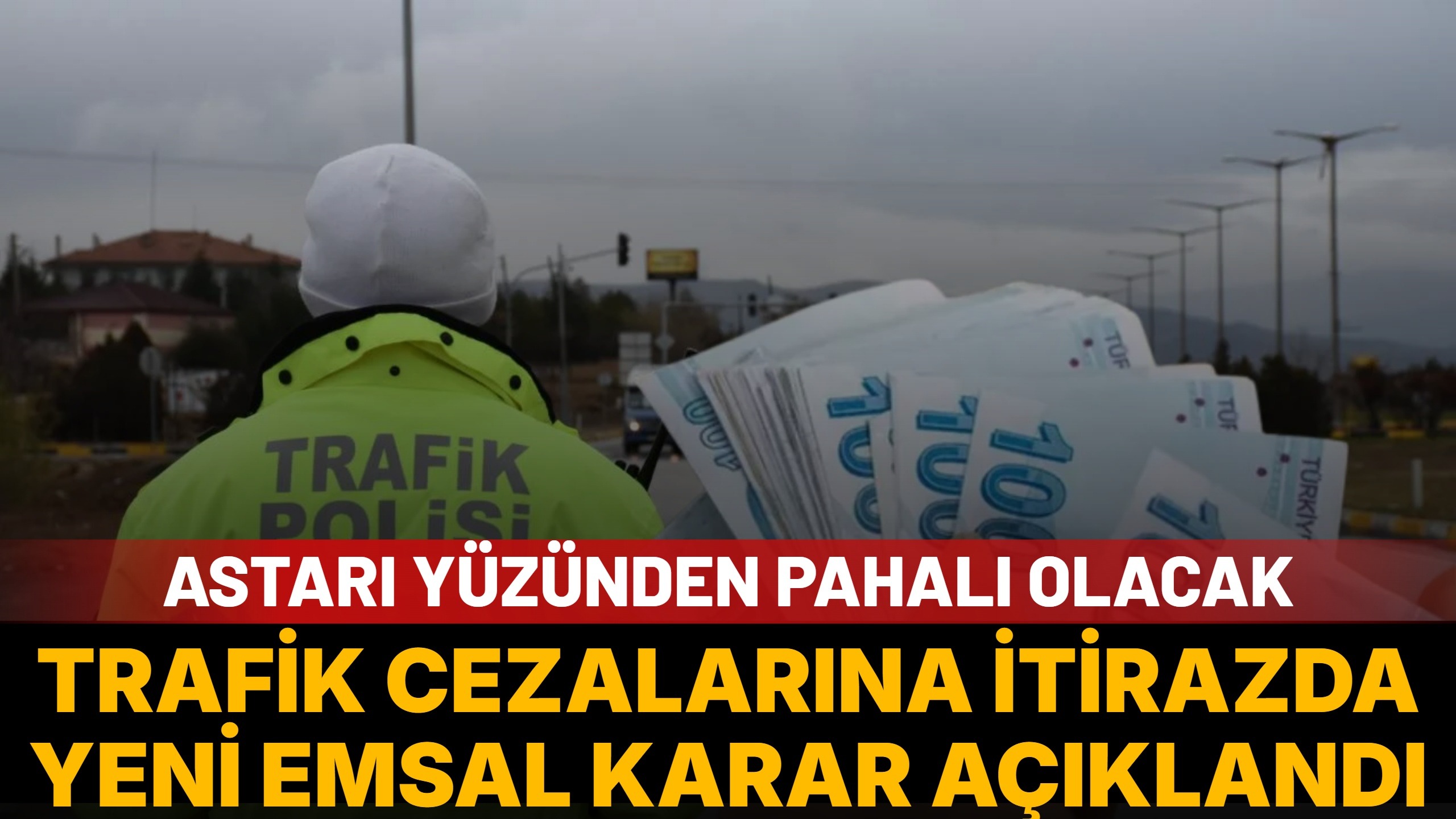 Danıştay’dan emsal karar: Trafik cezalarına itiraz edenler cezadan yüksek vekalet ücreti ödeyebilecek