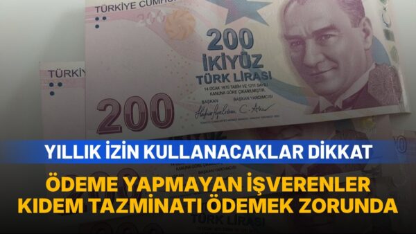 Yıllık izne çıkacaklar dikkat: Ödeme peşin yapılmazsa kıdem tazminatı hakkı doğuyor