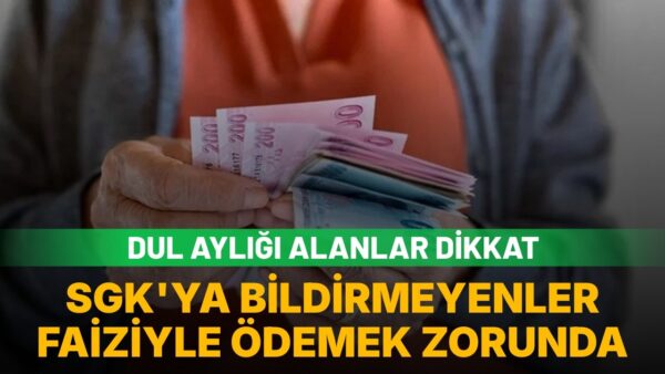 Dul aylığı alanlara SGK uyarısı: Bildirmeyenler faiziyle ödeyebilir