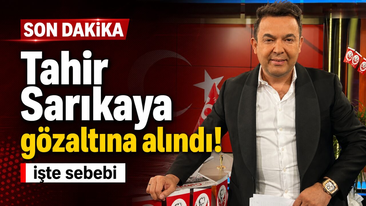 Tahir Sarıkaya neden gözaltına alındı?