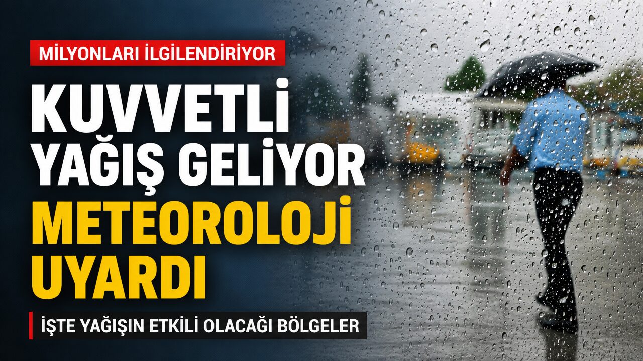 Meteorolojiden cuma ve cumartesi günleri için kuvvetli yağış uyarısı