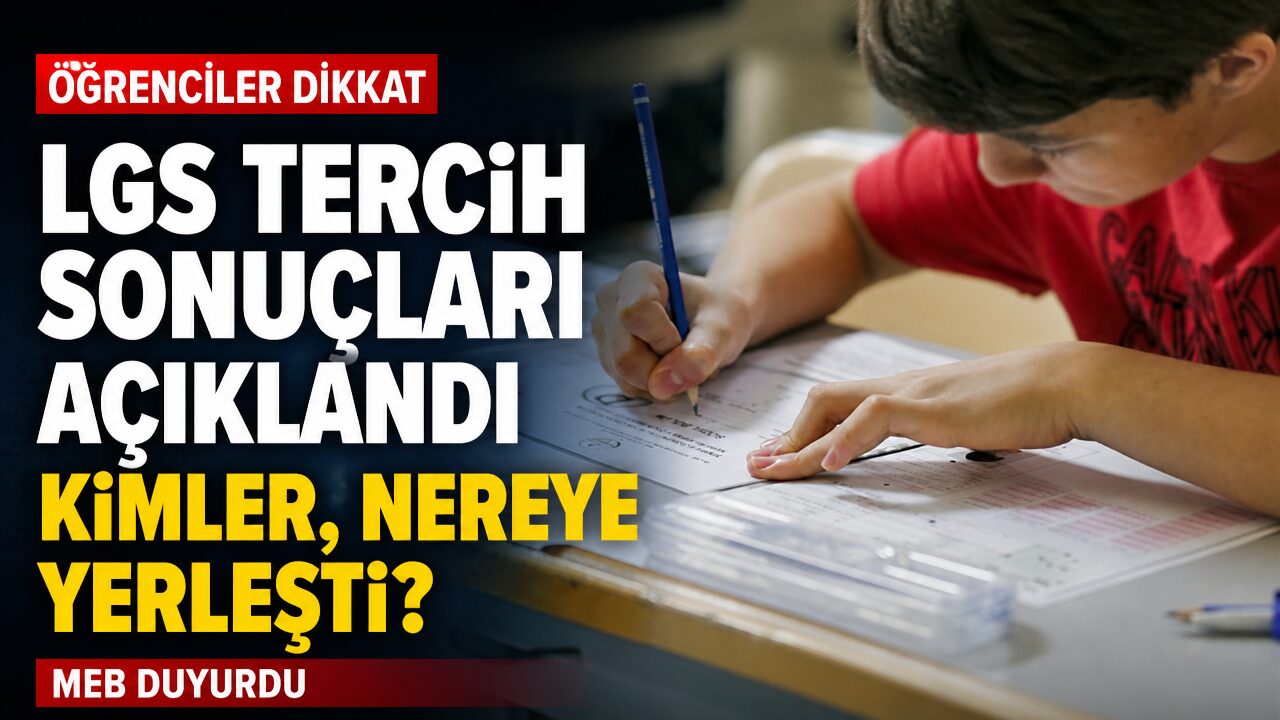 LGS tercih sonuçları açıklandı