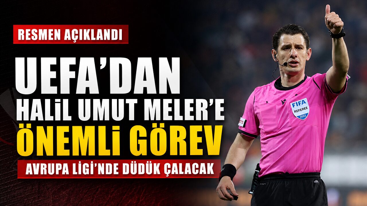 Halil Umut Meler, UEFA Avrupa Ligi play-off turu rövanşını yönetecek