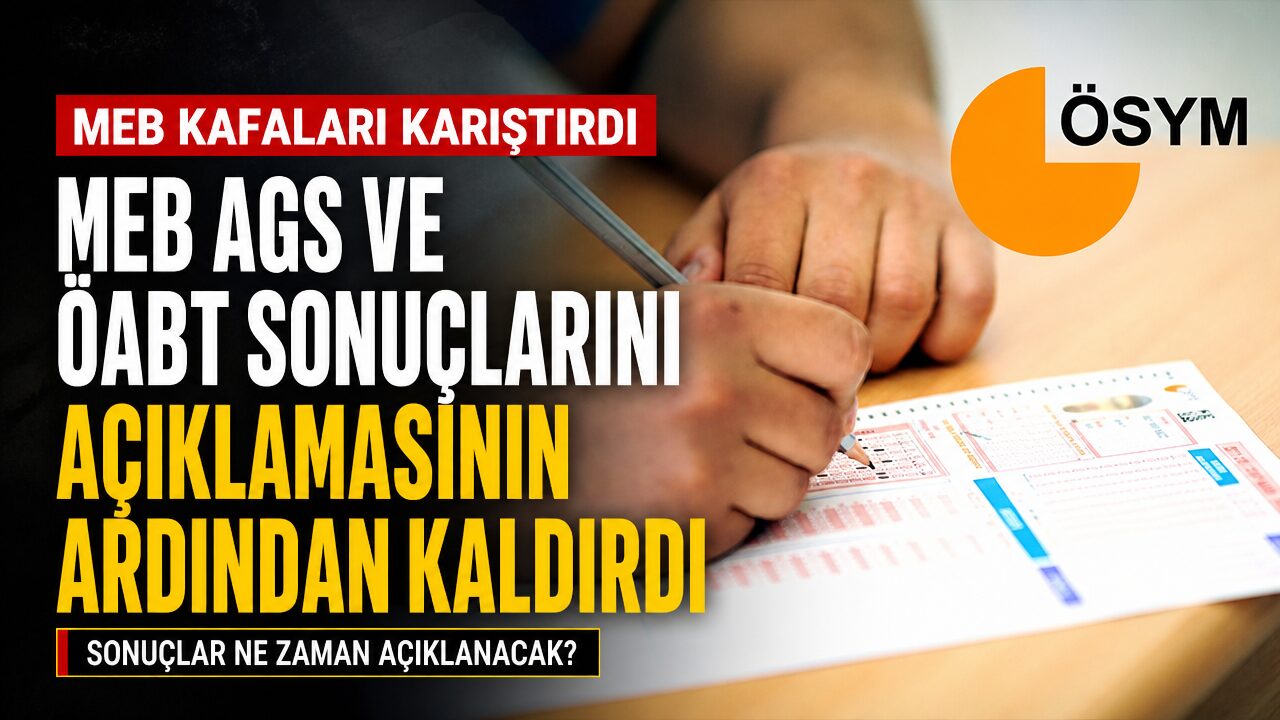 2026 MEB-AGS sonuçlarını açıklandıktan sonra kaldırdı