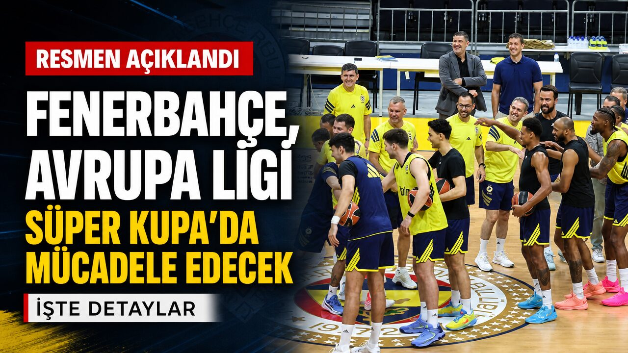 Fenerbahçe Basketbol Takımı Avrupa Ligi Süper Kupa’da mücadele edecek