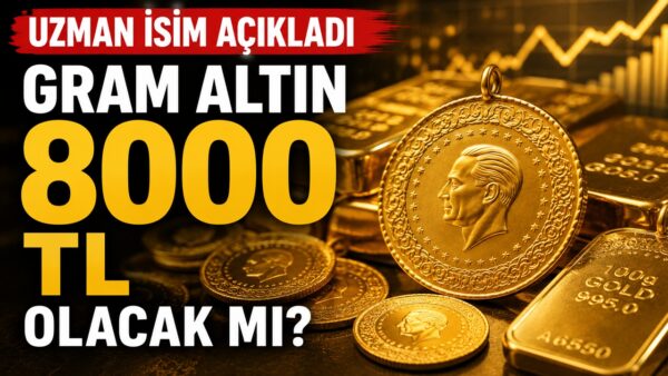 Gram altın 8 bin TL olacak mı? Uzman isim yıl sonu hedefini açıkladı