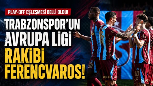 Trabzonspor’un Avrupa Ligi play-off rakibi Ferencvaros oldu