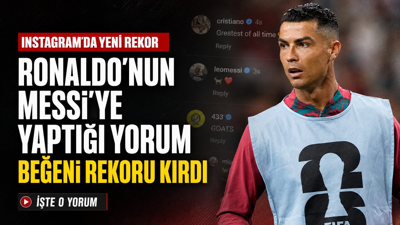 Ronaldo, Messi’nin paylaşımına yaptığı yorumla Instagram’ın en çok beğeni alan yorum rekorunu kırdı