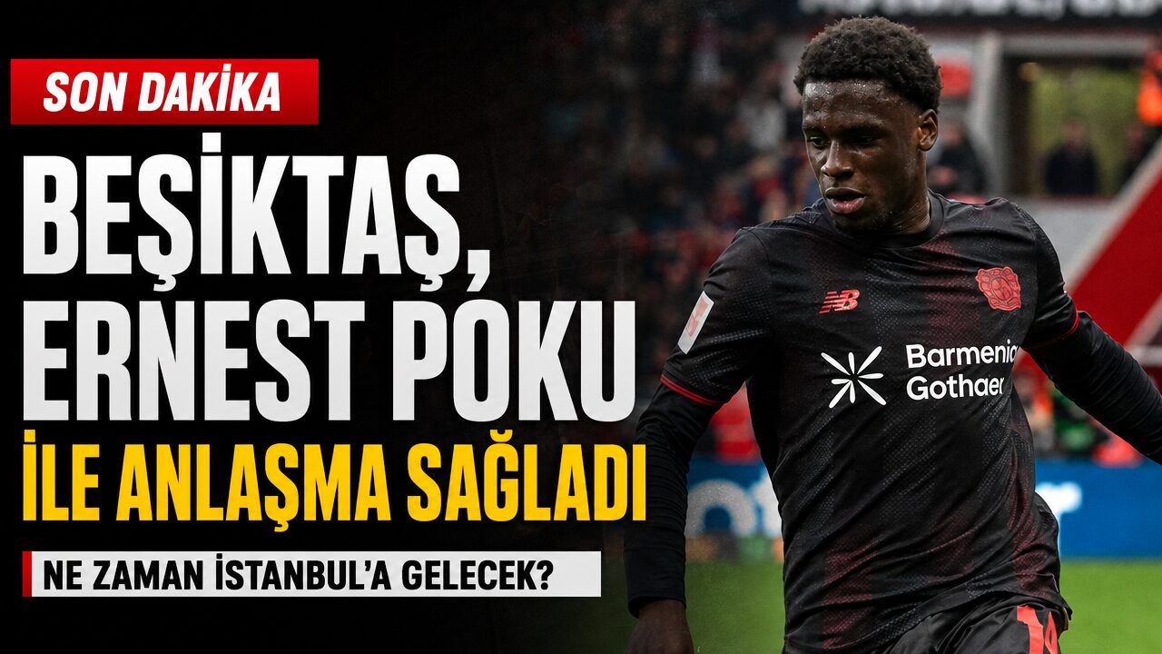 Ernest Poku Beşiktaş’a geliyor! İstanbul’a geliş tarihi ortaya çıktı!
