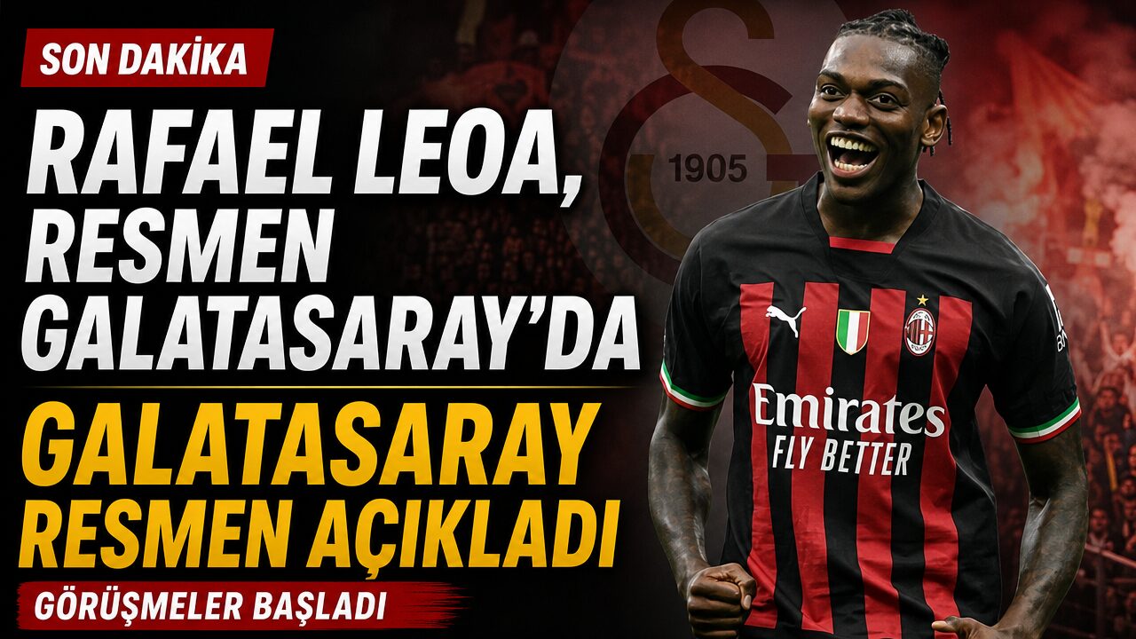 Rafael Leao, resmen Galatasaray’da: Resmi açıklama geldi