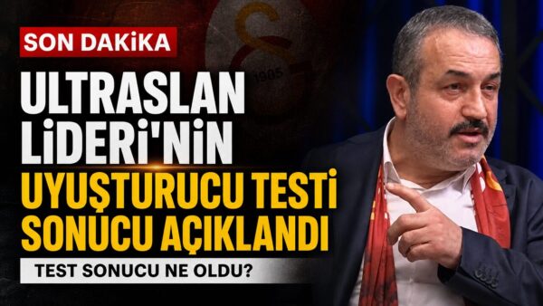 UltrAslan lideri Muzaffer Şirin’in uyuşturucu test sonucu açıklandı