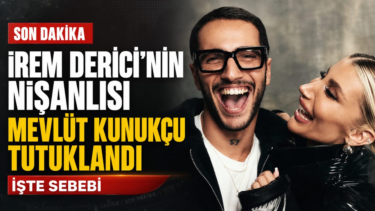 İrem Derici’nin nişanlısı tutuklandı