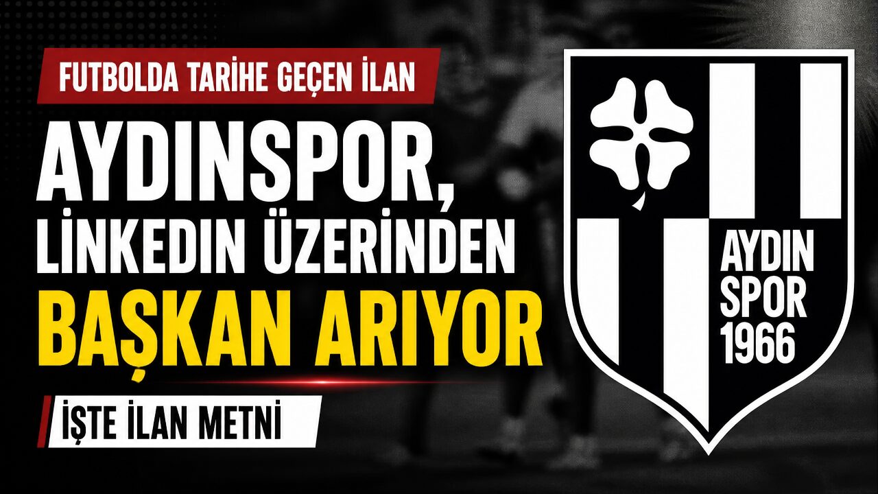 Aydınspor LinkedIn üzerinden başkanlık ilanı yayınladı