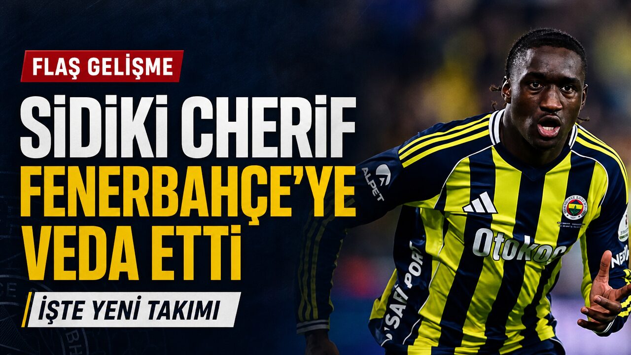 Sidiki Cherif Fenerbahçe’ye veda etti