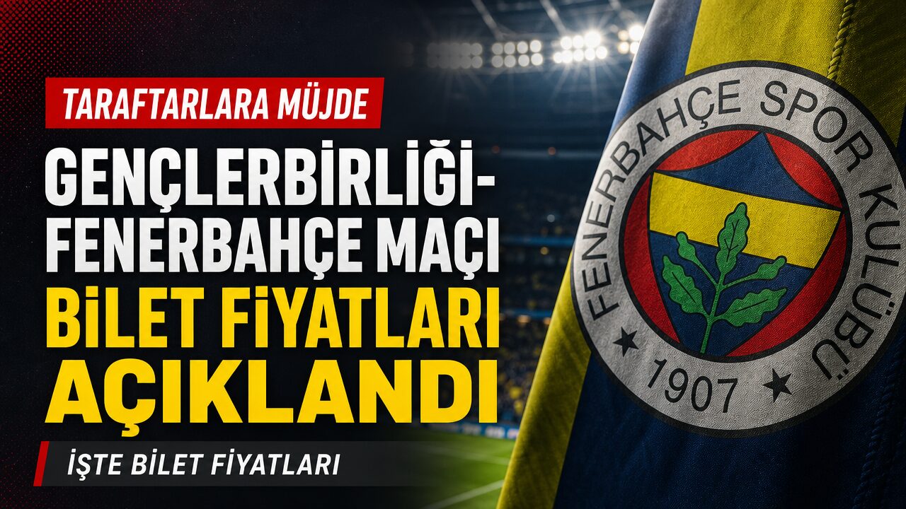 Gençlerbirliği-Fenerbahçe maçının biletleri satışa sunuldu: Bilet fiyatları ne kadar?