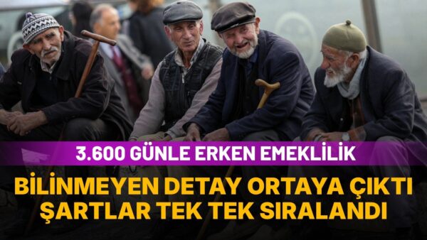 Çalışanlara erken emeklilik desteği: 3 bin 600 günle emeklilik için şartlar açıklandı
