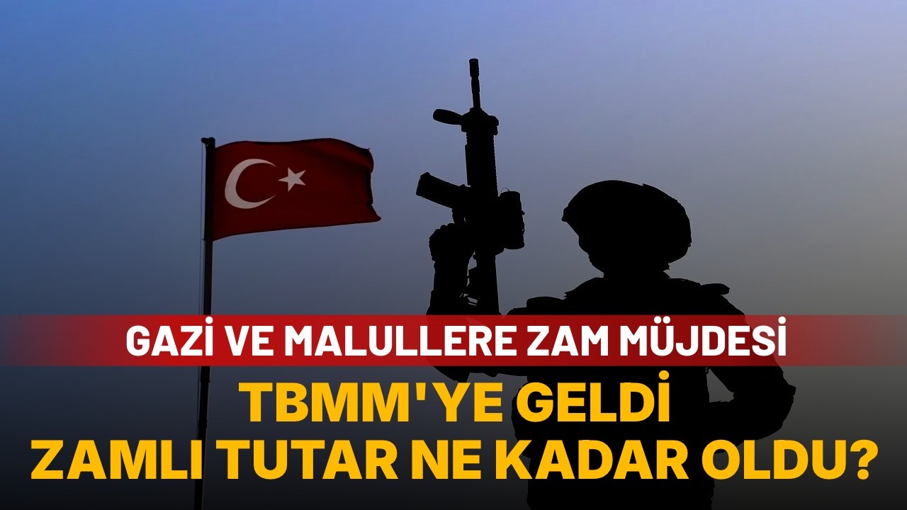Gazi ve malullere zamlı ödeme TBMM’de: Yeni tutar açıklandı