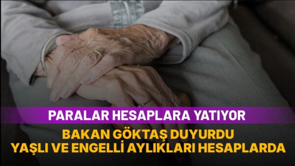 Ağustos ayı zamlı yaşlı ve engelli aylıkları: 10,3 milyar TL hesaplara yatıyor