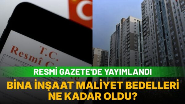Resmi Gazete’de yayımlandı: 2027 bina inşaat maliyet bedelleri belirlendi
