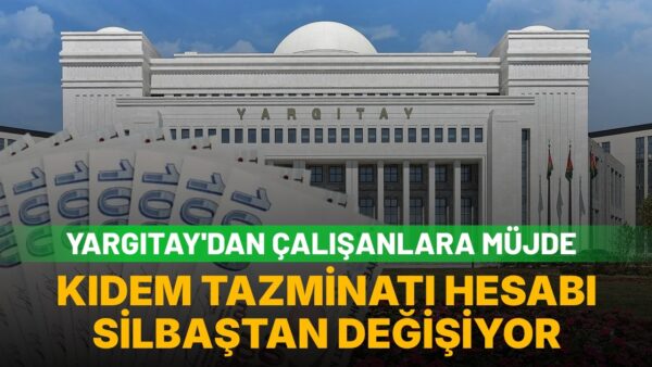 Kıdem tazminatında hesaplar yeniden yapılıyor: Yargıtay’dan prim ve yardım ödemeleri için emsal karar