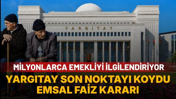 Emekli maaşı gecikenler dikkat: Yargıtay’dan emekli maaşı için emsal faiz kararı