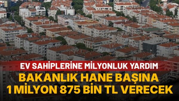 Evi riskli olanlar dikkat: Ev sahiplerine 1 milyon 875 bin TL destek