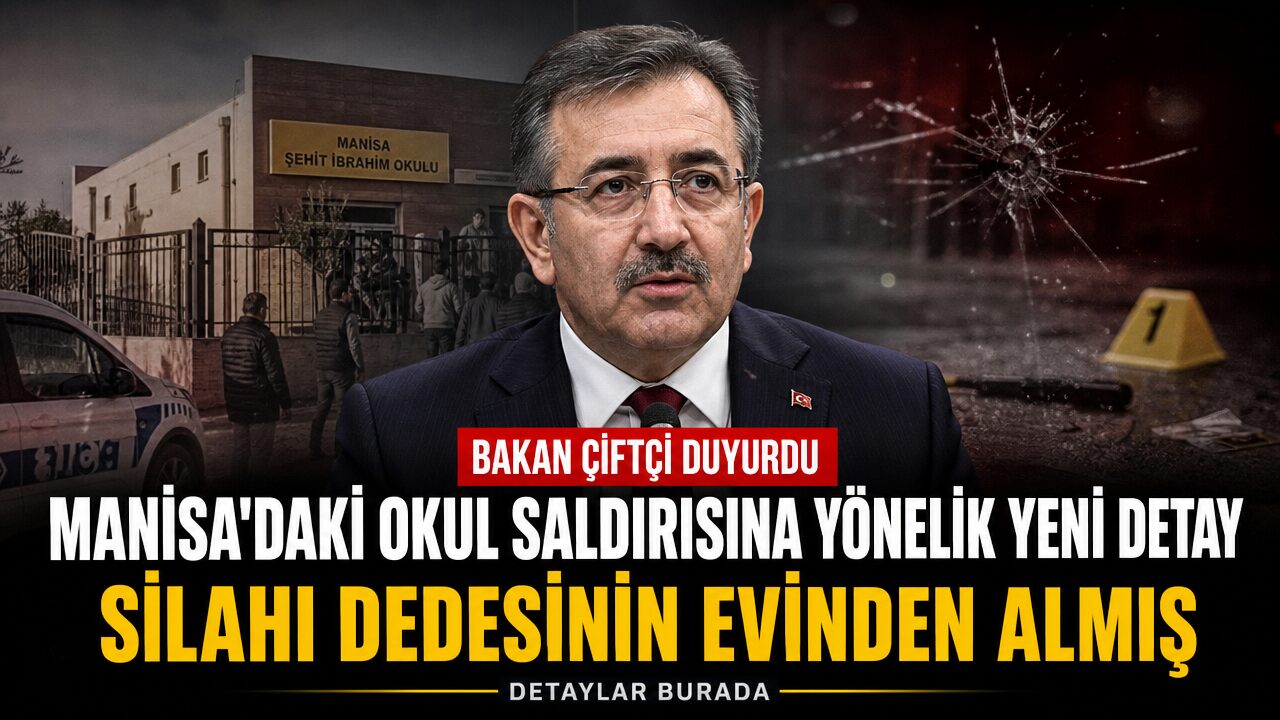 Bakan Çiftçi’den Manisa’daki okul saldırısına yönelik açıklama: Silahı dedesinin evinden almış